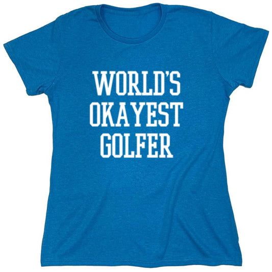 Funny T-Shirts design "World's Okayest Golfer - Womens"