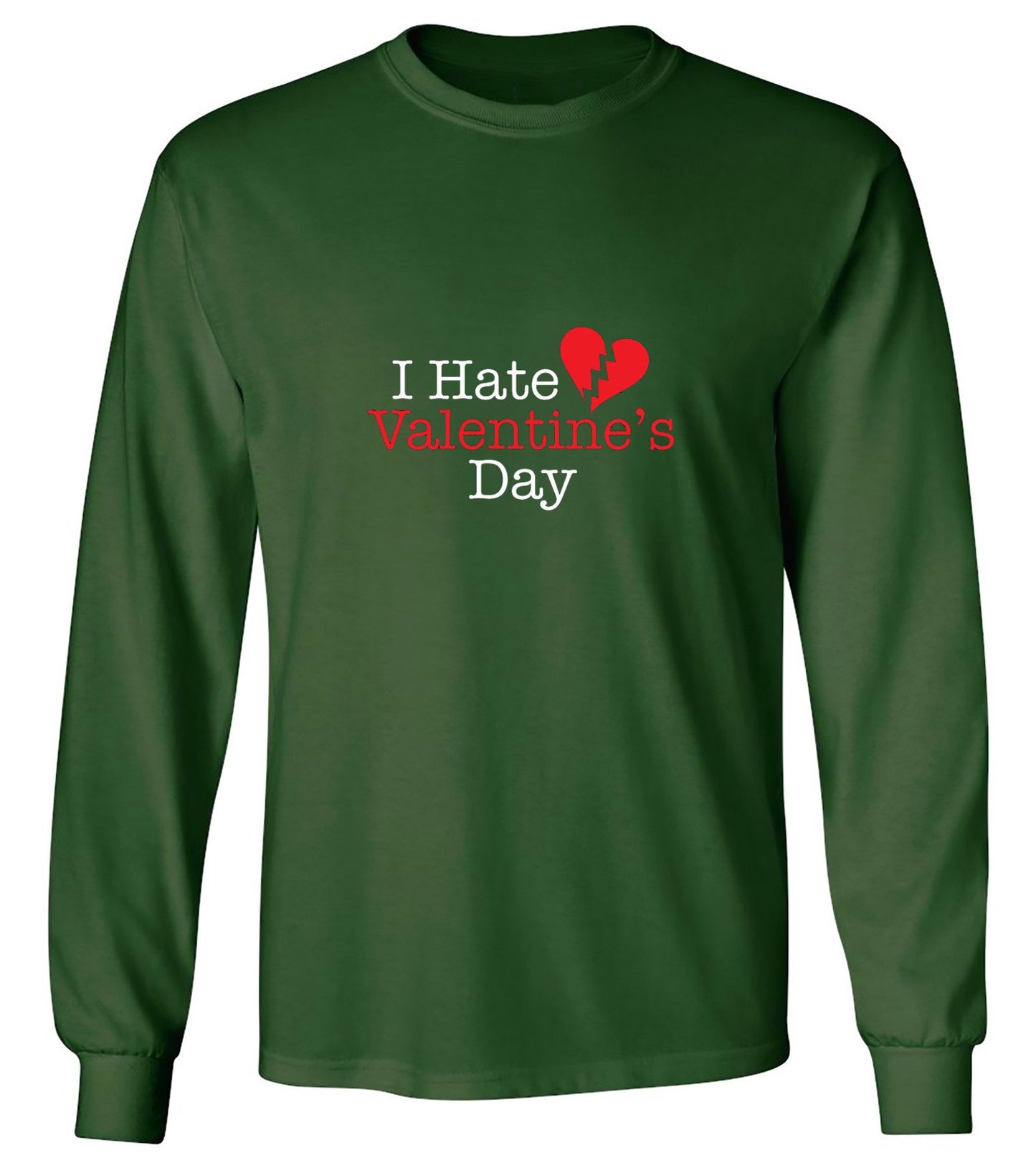 Funny T-Shirts design "I Hate Valentines Day - Long Sleeve"