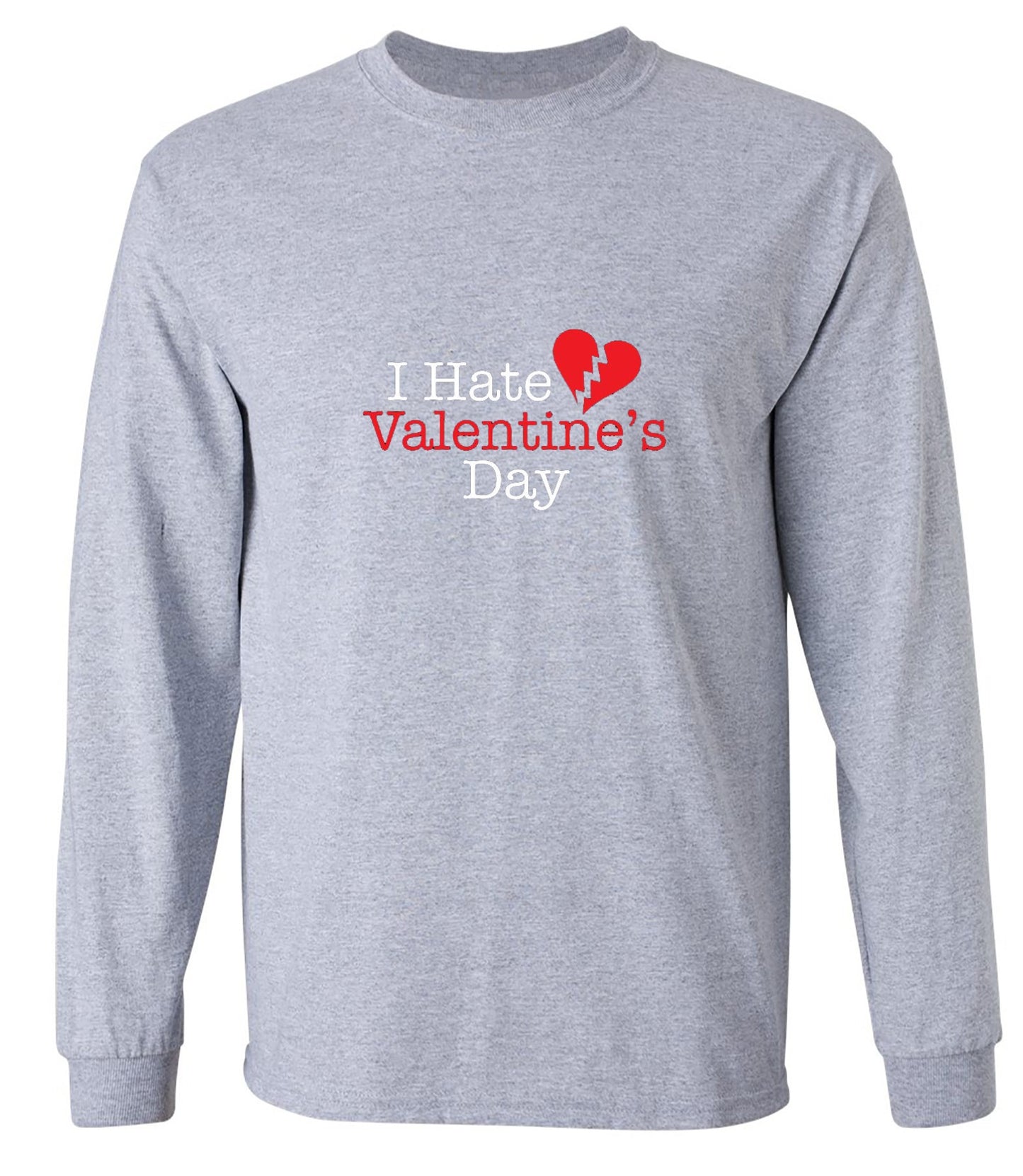 Funny T-Shirts design "I Hate Valentines Day - Long Sleeve"