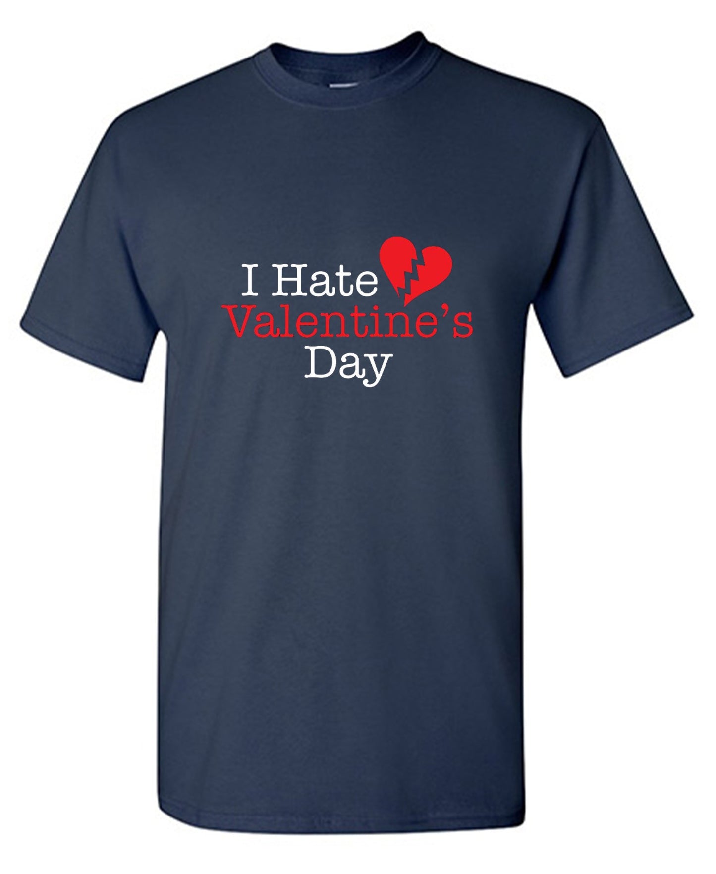 Funny T-Shirts design "I Hate Valentines Day"