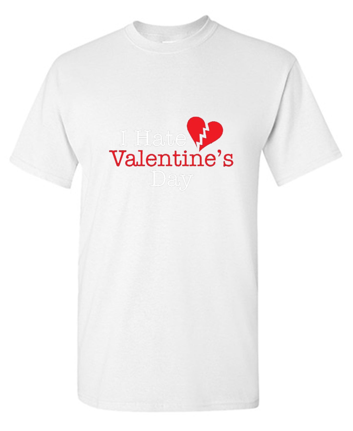 Funny T-Shirts design "I Hate Valentines Day"
