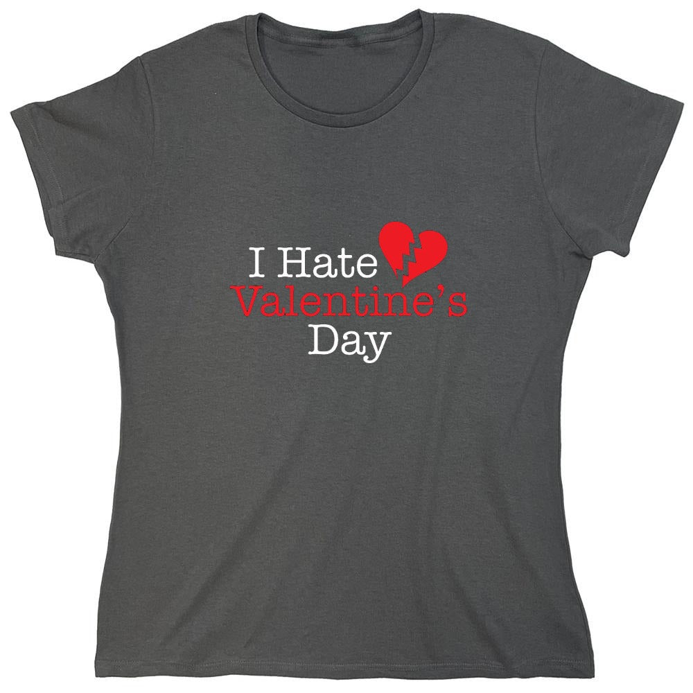 Funny T-Shirts design "I Hate Valentines Day - Womens"