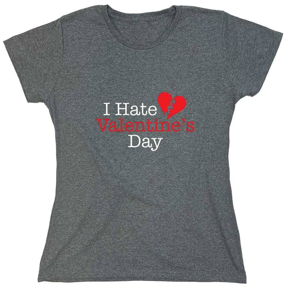 Funny T-Shirts design "I Hate Valentines Day - Womens"