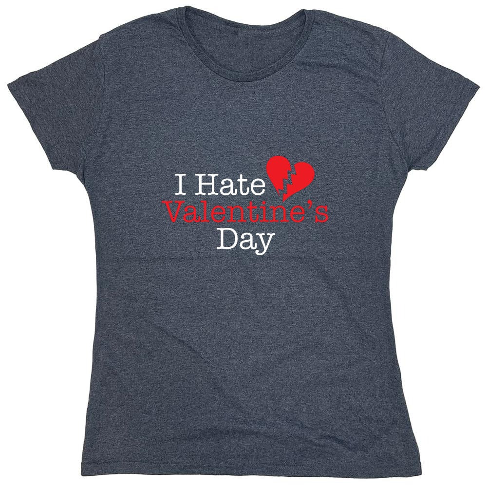 Funny T-Shirts design "I Hate Valentines Day - Womens"