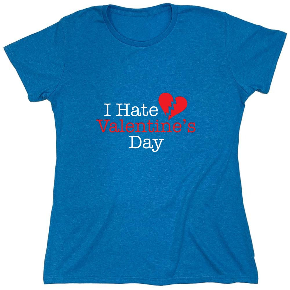 Funny T-Shirts design "I Hate Valentines Day - Womens"