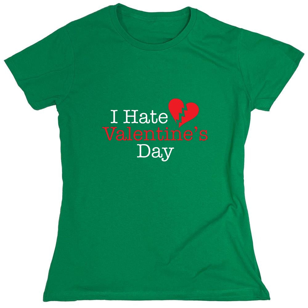 Funny T-Shirts design "I Hate Valentines Day - Womens"