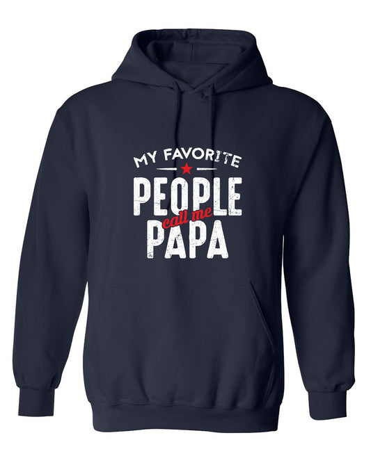 Funny T-Shirts design "My Favorite People Call Me Papa Fathers Day Shirt - Hoodie"