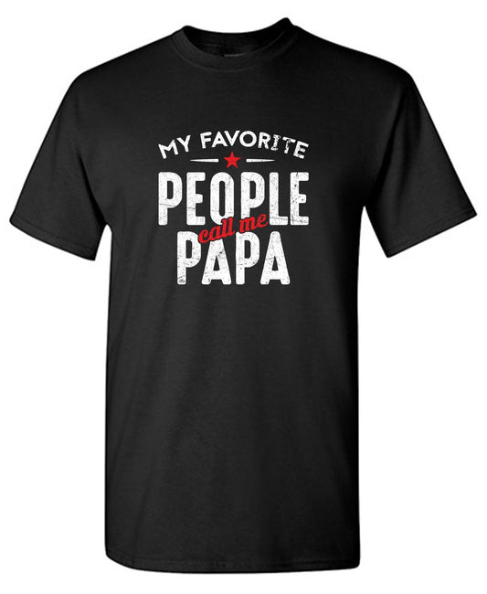 Funny T-Shirts design "My Favorite People Call Me Papa Fathers Day Tee"