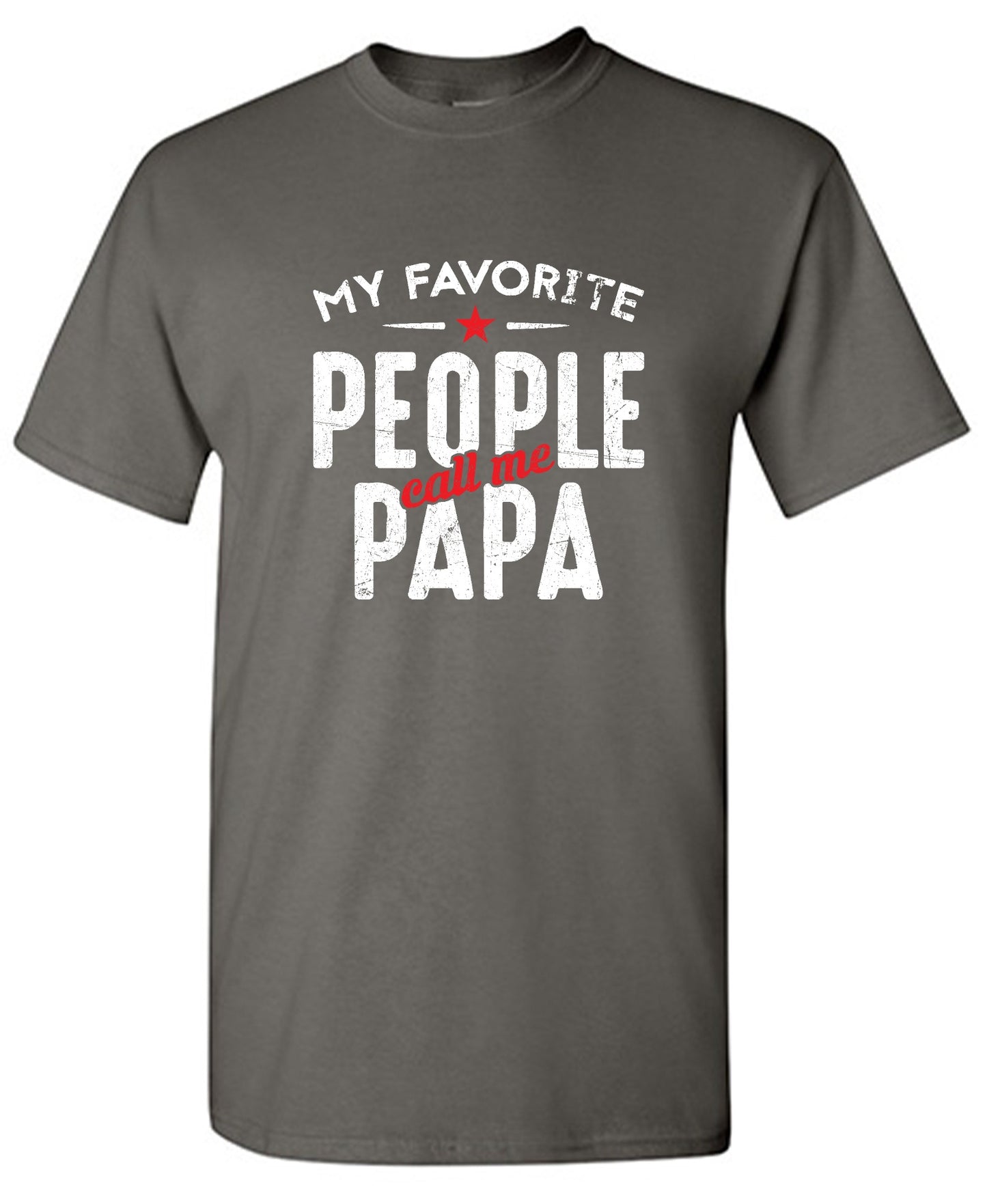 Funny T-Shirts design "My Favorite People Call Me Papa Fathers Day Shirt - Ring Spun Tee"