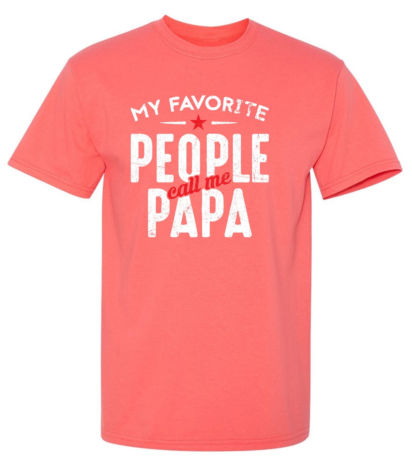 Funny T-Shirts design "My Favorite People Call Me Papa Fathers Day Shirt - Ring Spun Tee"