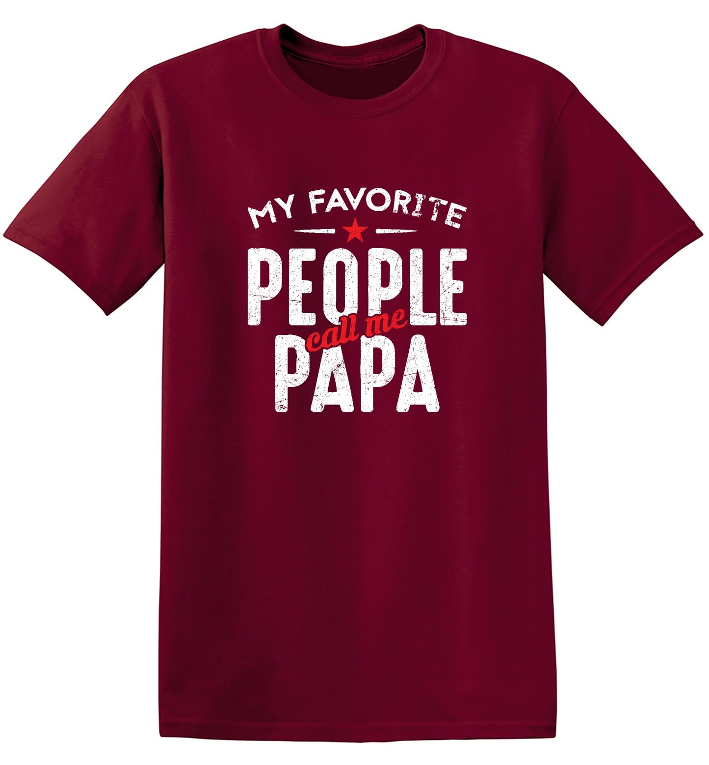 Funny T-Shirts design "My Favorite People Call Me Papa Fathers Day Shirt - Ring Spun Tee"