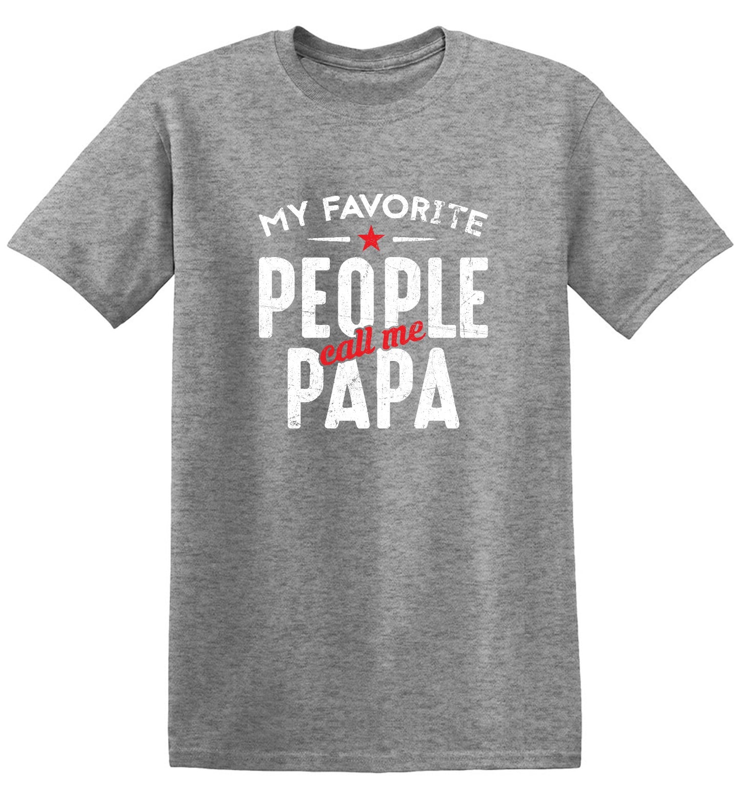 Funny T-Shirts design "My Favorite People Call Me Papa Fathers Day Shirt - Ring Spun Tee"