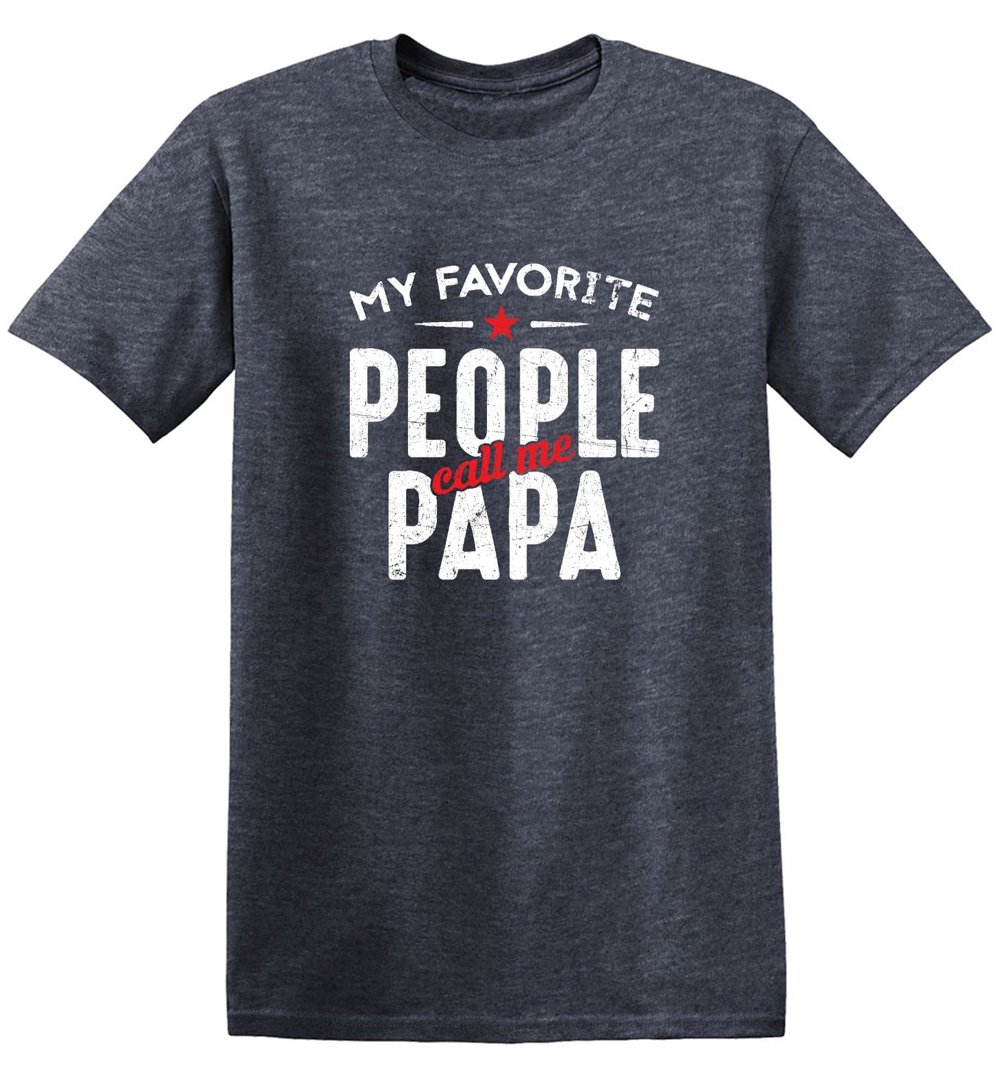 Funny T-Shirts design "My Favorite People Call Me Papa Fathers Day Shirt - Ring Spun Tee"
