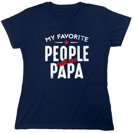 Funny T-Shirts design "My Favorite People Call Me Papa Fathers Day Shirt - Womens"