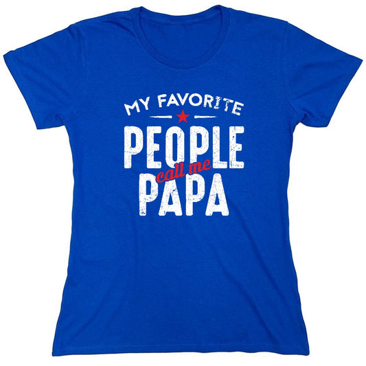 Funny T-Shirts design "My Favorite People Call Me Papa Fathers Day Shirt - Womens"