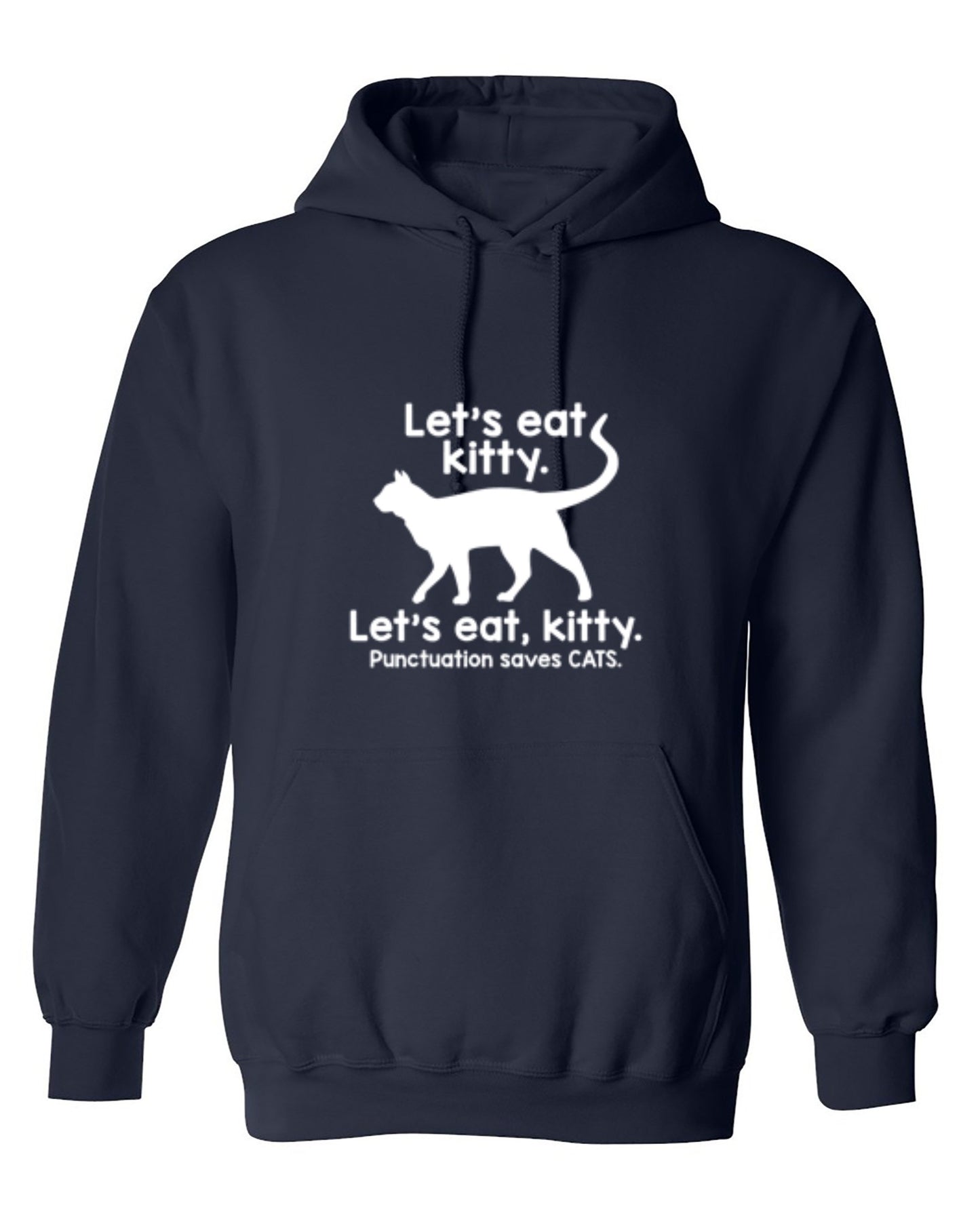 Funny T-Shirts design "Let's Eat Kitty. Let's Eat, Kitty. Punctuation Saves Cats - Hoodie"