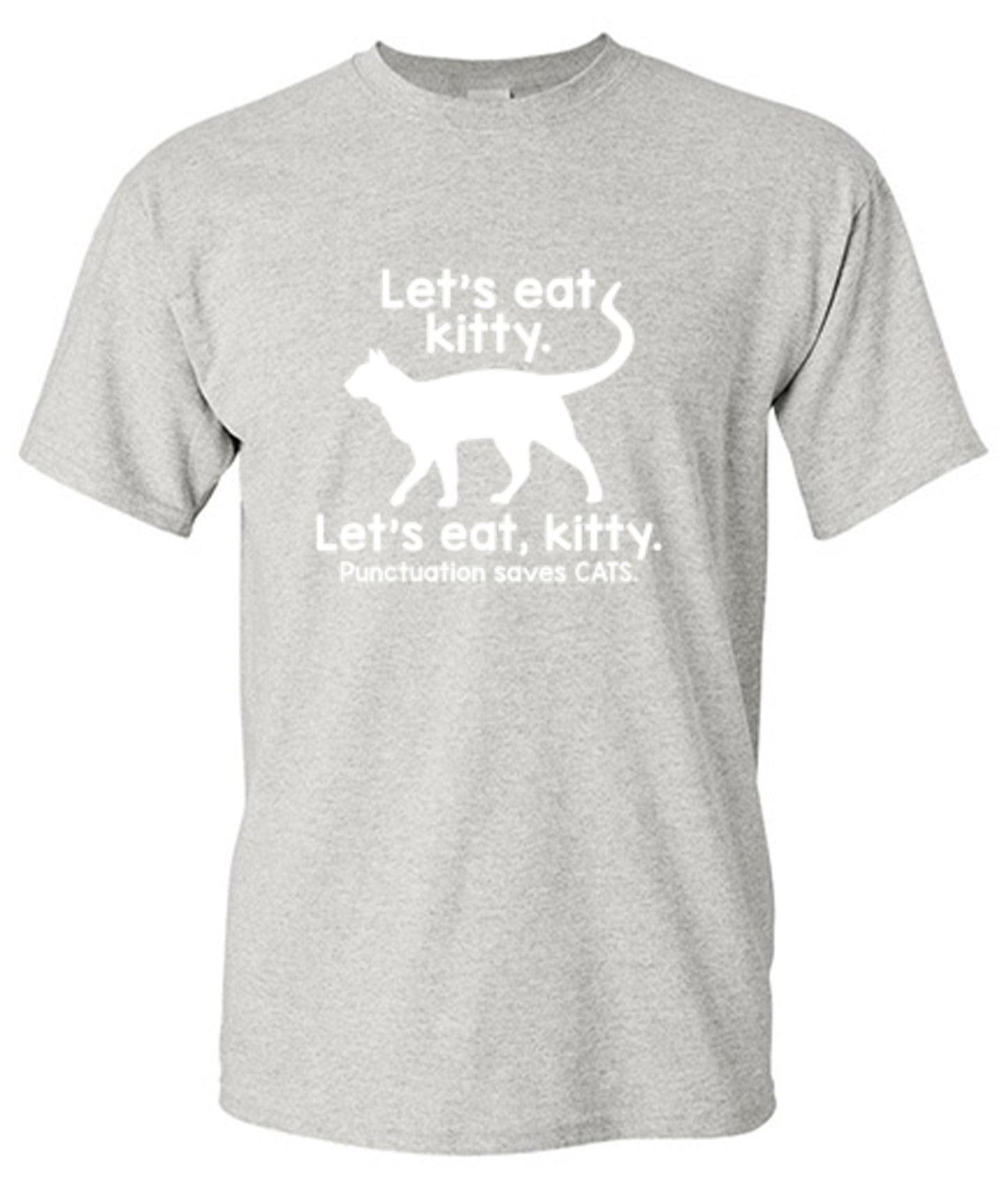 Funny T-Shirts design "Let's Eat Kitty. Let's Eat, Kitty. Punctuation Saves Cats"