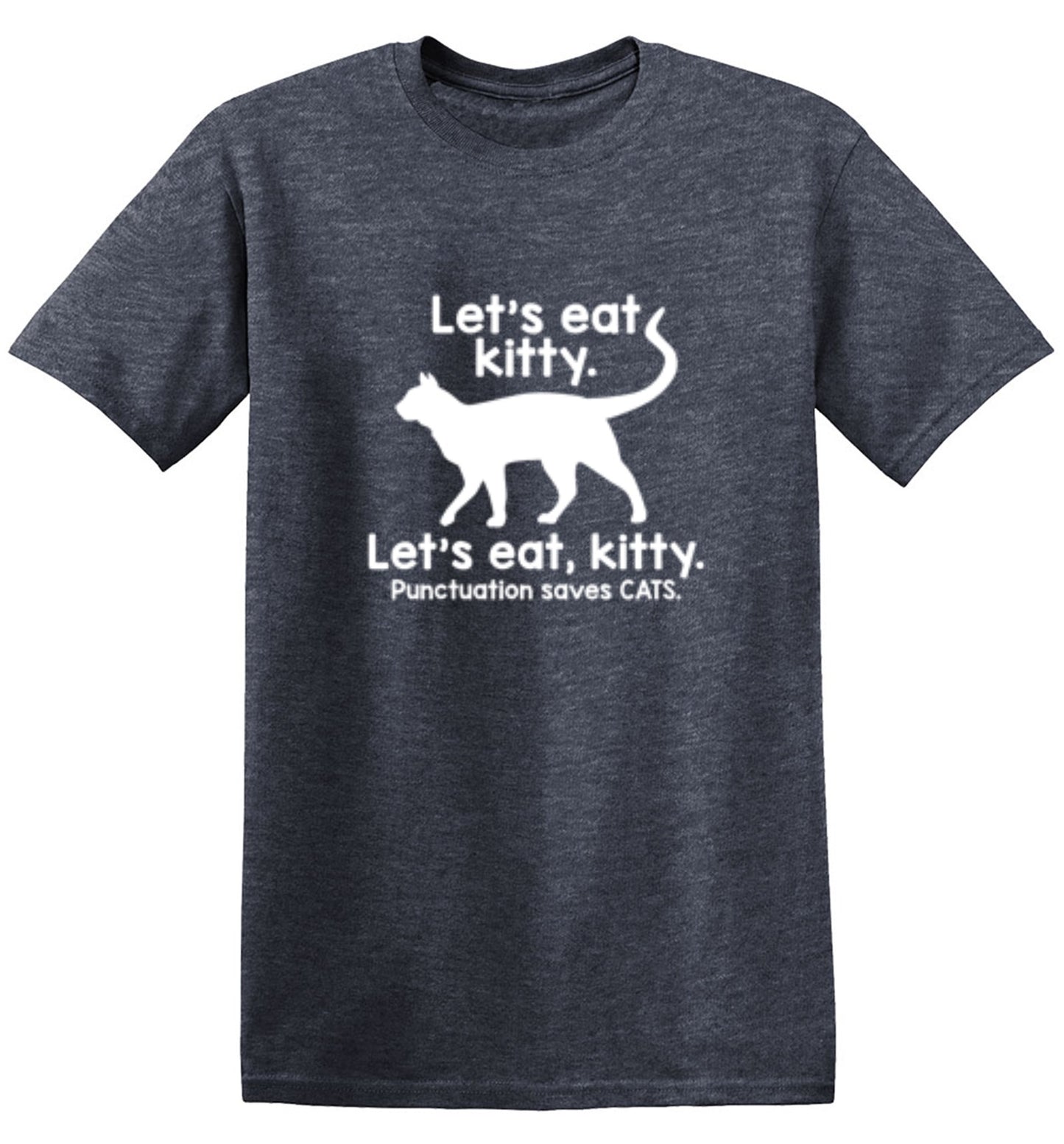 Funny T-Shirts design "Let's Eat Kitty. Let's Eat, Kitty. Punctuation Saves Cats"