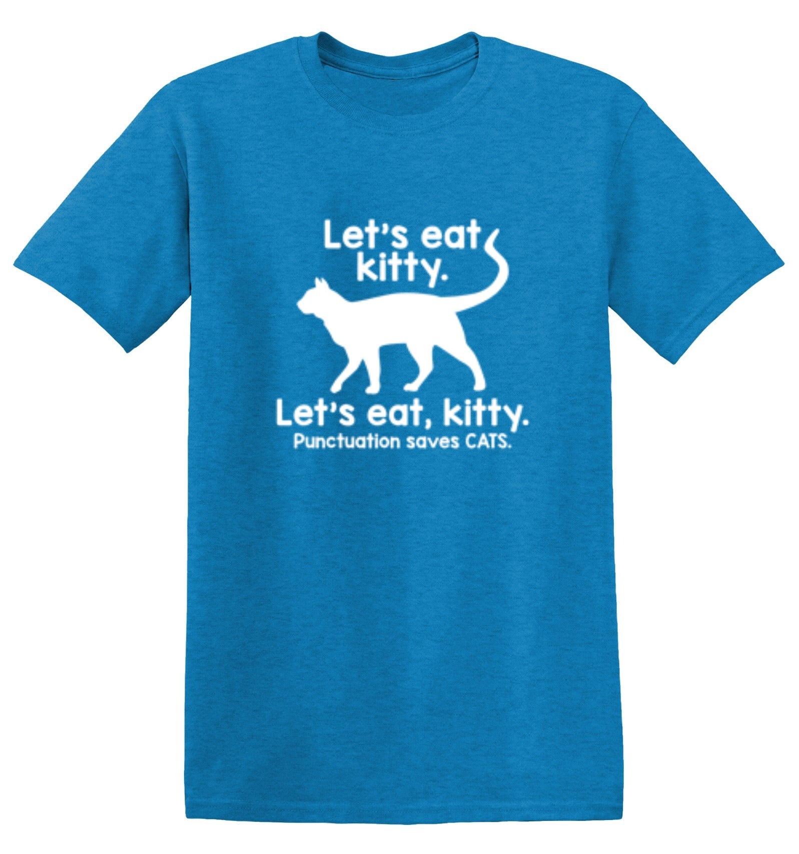 Funny T-Shirts design "Let's Eat Kitty. Let's Eat, Kitty. Punctuation Saves Cats"