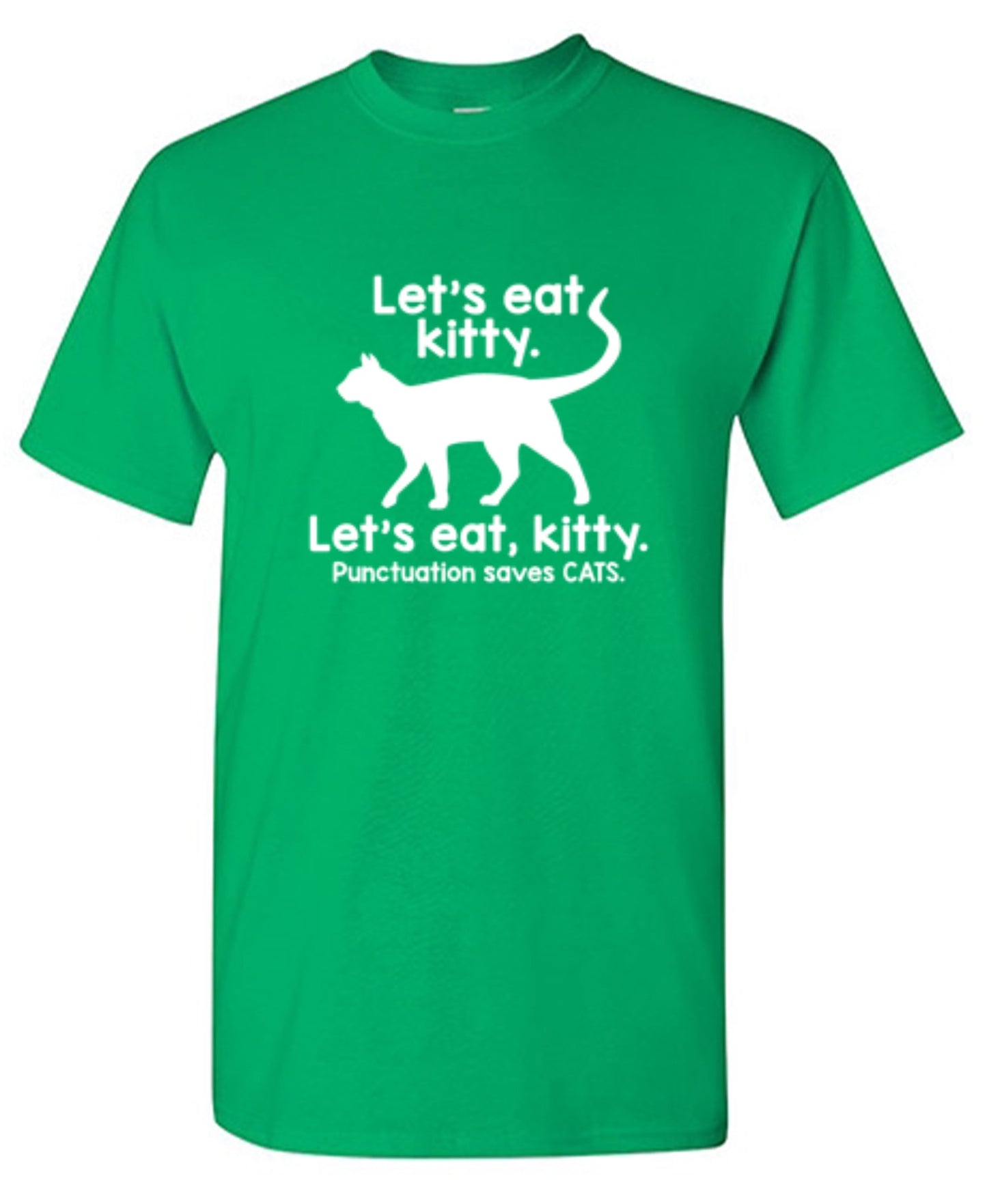 Funny T-Shirts design "Let's Eat Kitty. Let's Eat, Kitty. Punctuation Saves Cats"