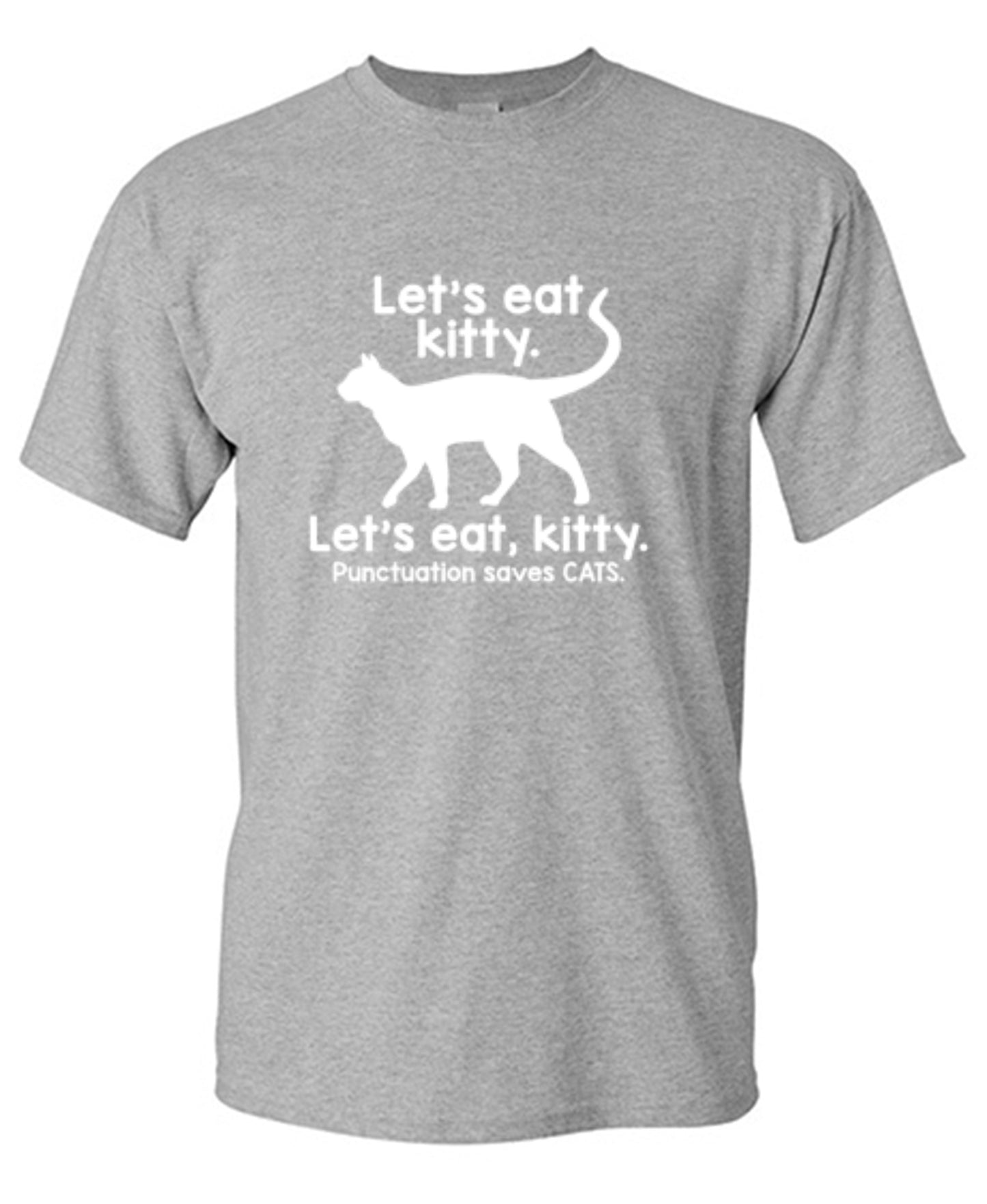 Funny T-Shirts design "Let's Eat Kitty. Let's Eat, Kitty. Punctuation Saves Cats"