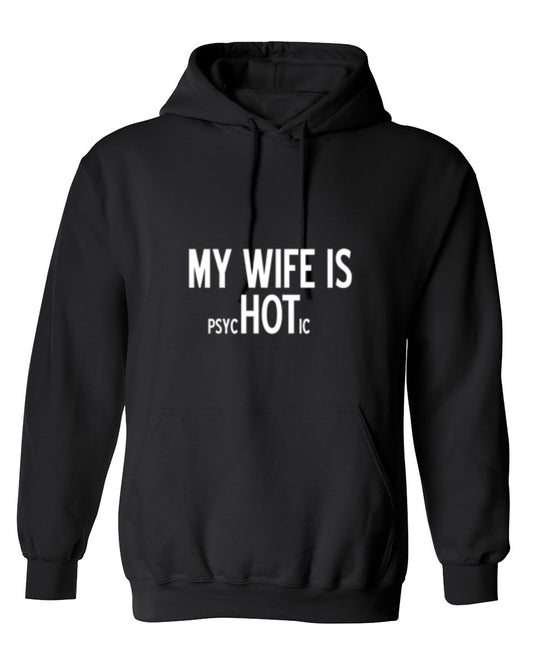 Funny T-Shirts design "My Wife Is psycHOTic T-Shirt - Hoodie"