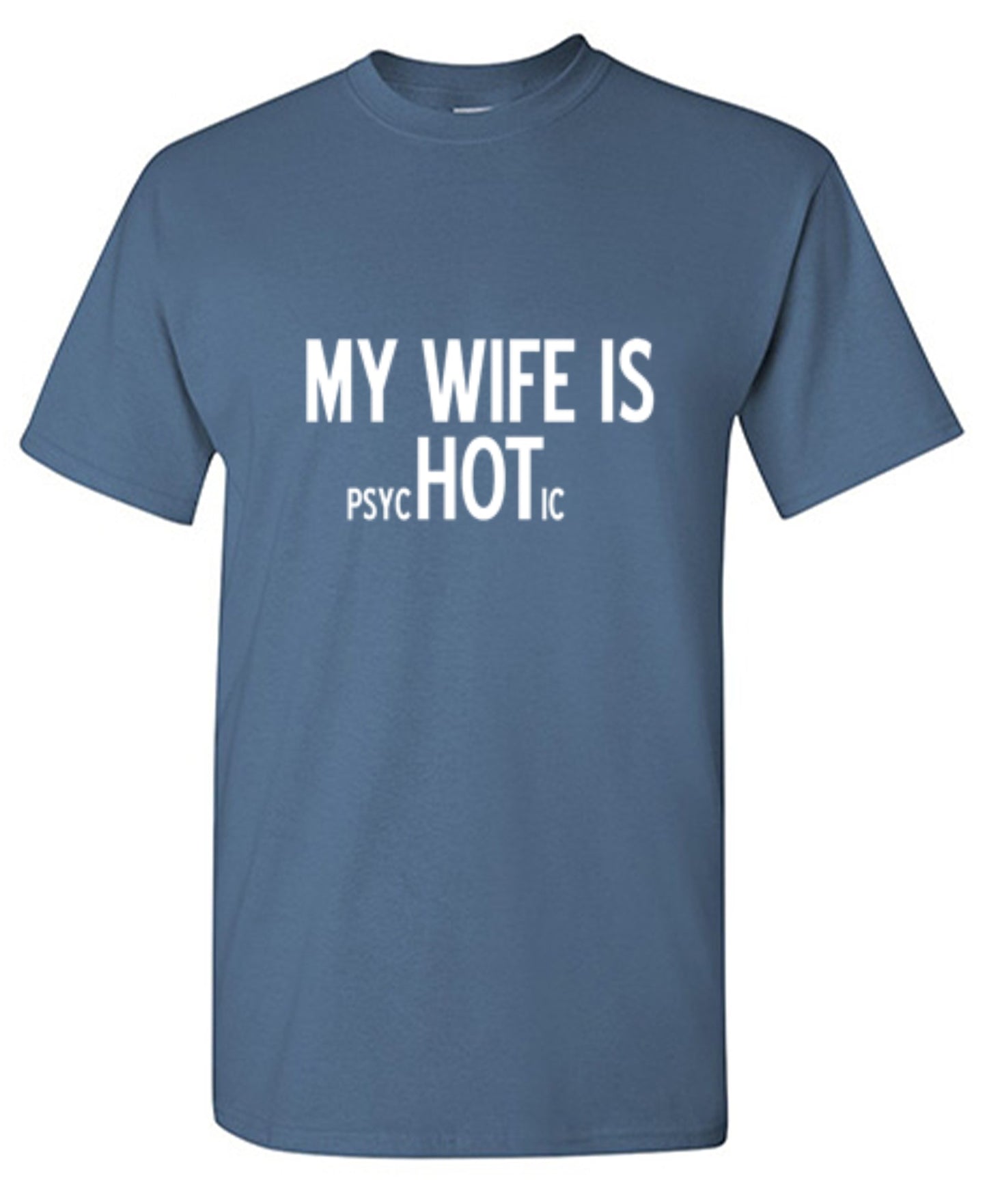 Funny T-Shirts design "My Wife Is psycHOTic T-Shirt"