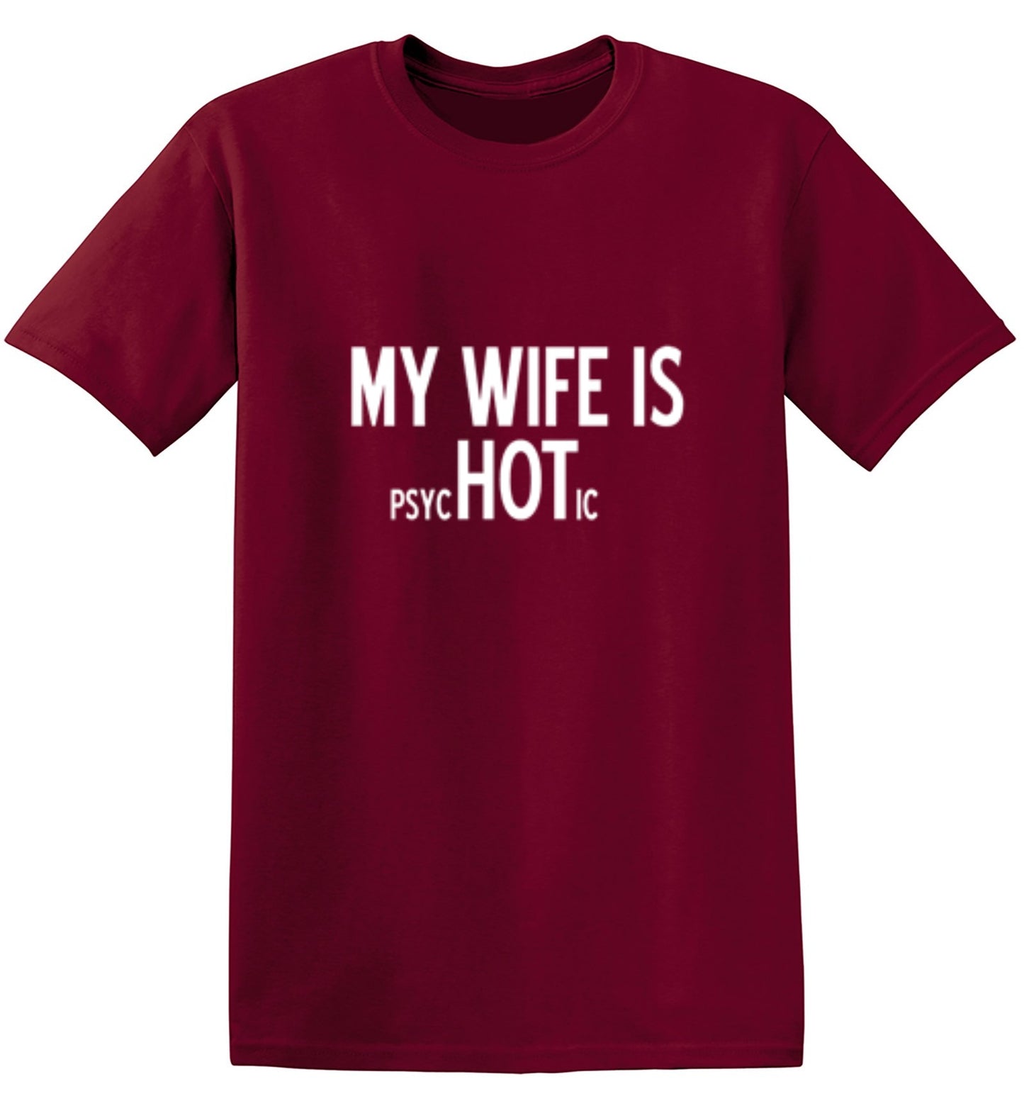 Funny T-Shirts design "My Wife Is psycHOTic T-Shirt"