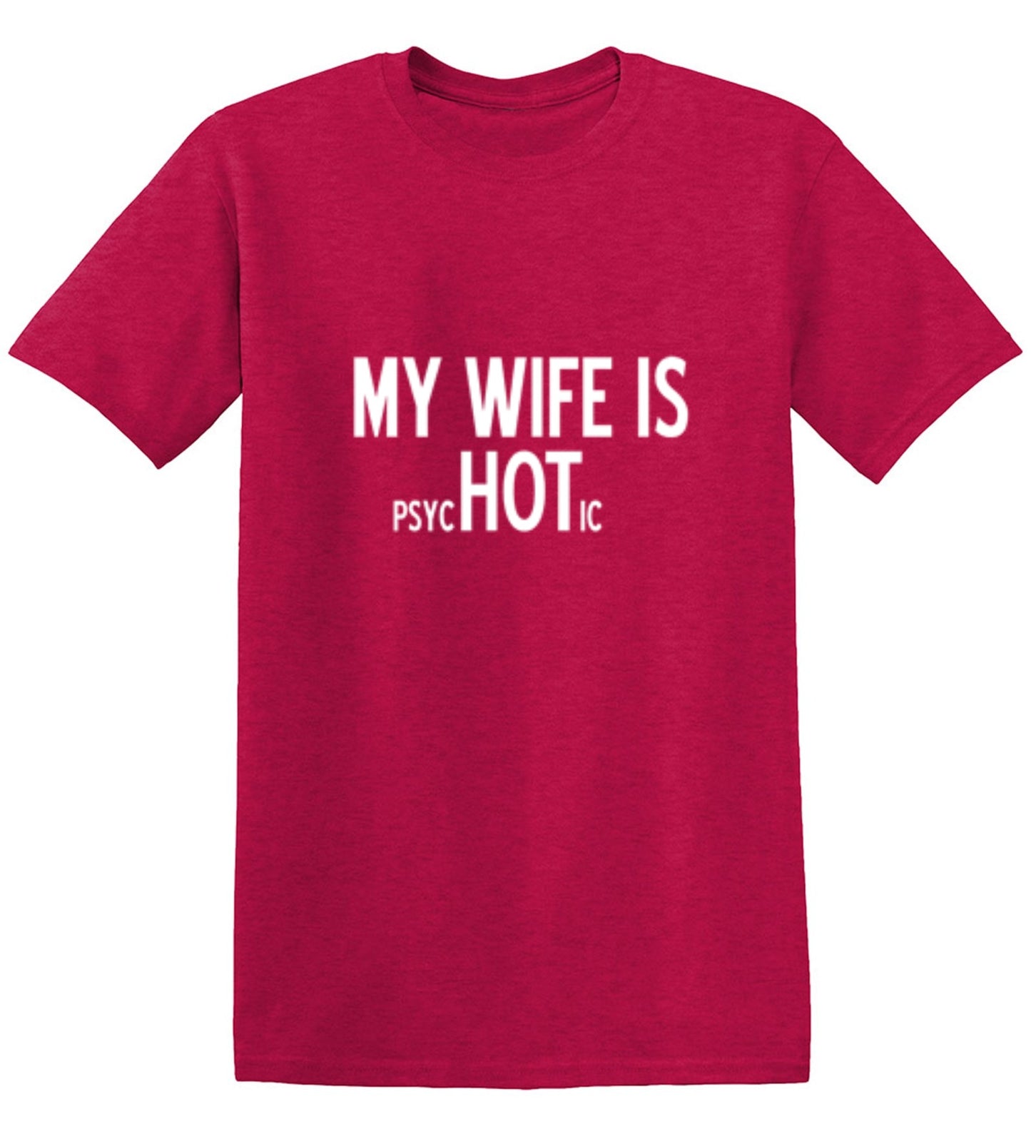 Funny T-Shirts design "My Wife Is psycHOTic T-Shirt"