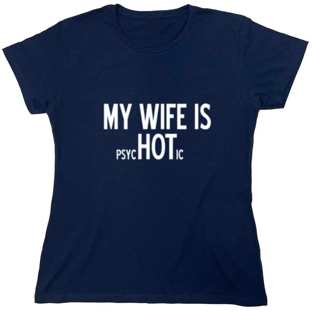 Funny T-Shirts design "My Wife Is psycHOTic T-Shirt - Womens"
