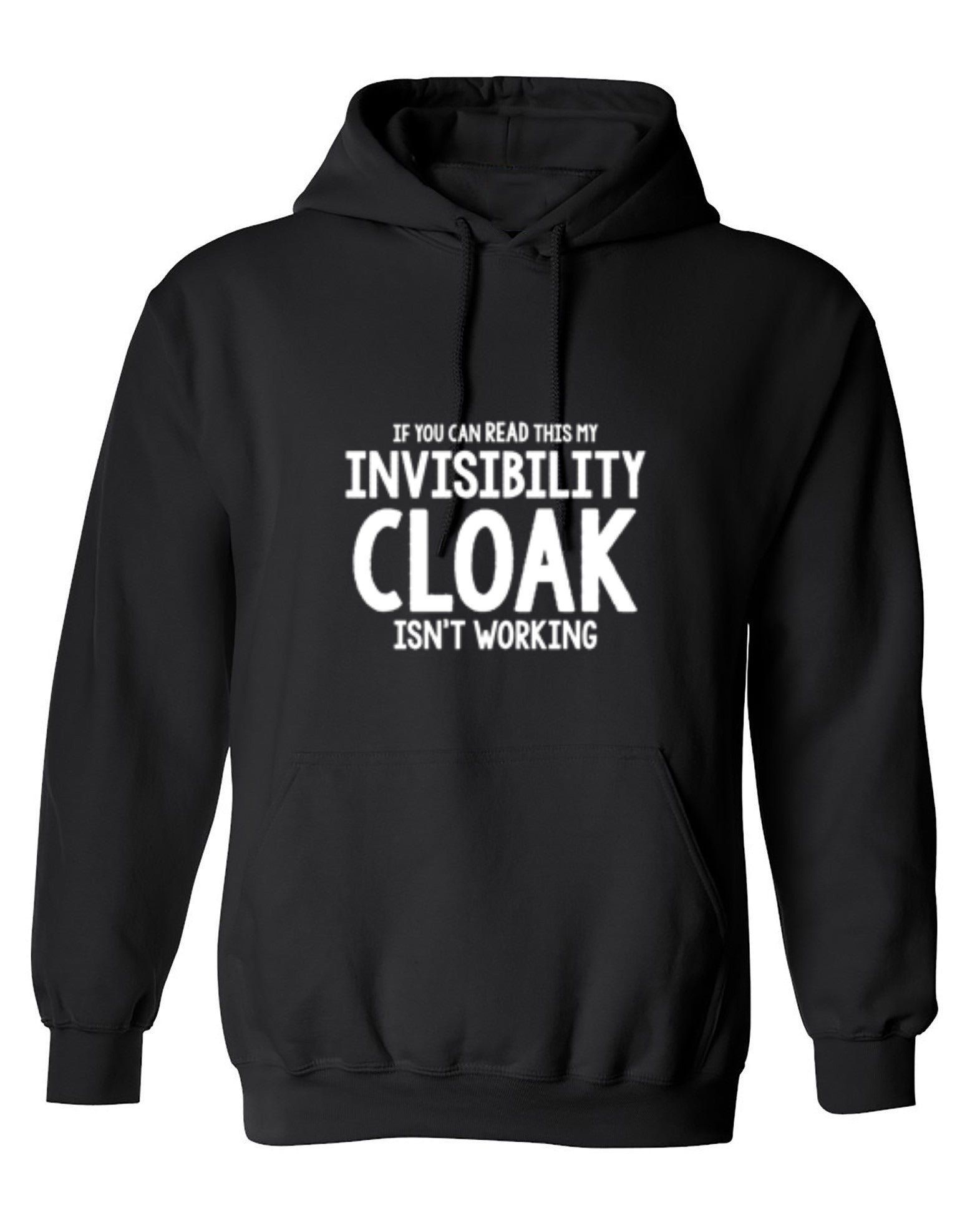 Funny T-Shirts design "If You Can Read This My Invisibility Cloak Isn't Working - Hoodie"