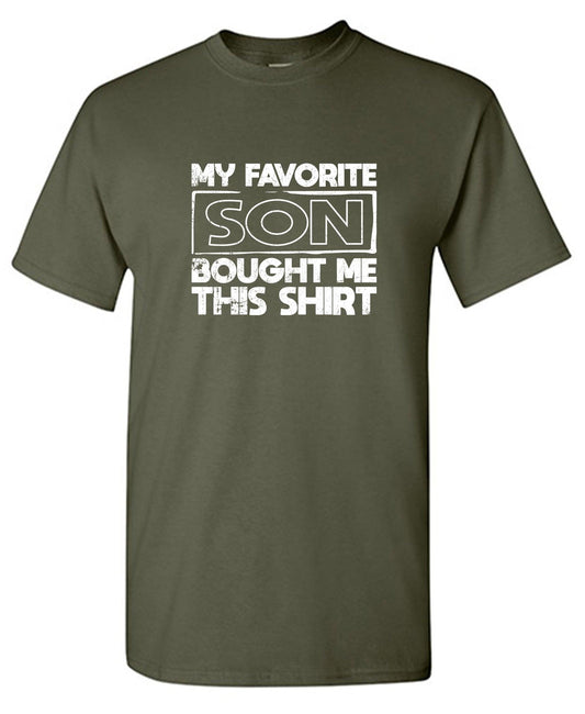 Funny T-Shirts design "My Favorite Son Bought Me this Shirt - Fathers Day T-Shirt"