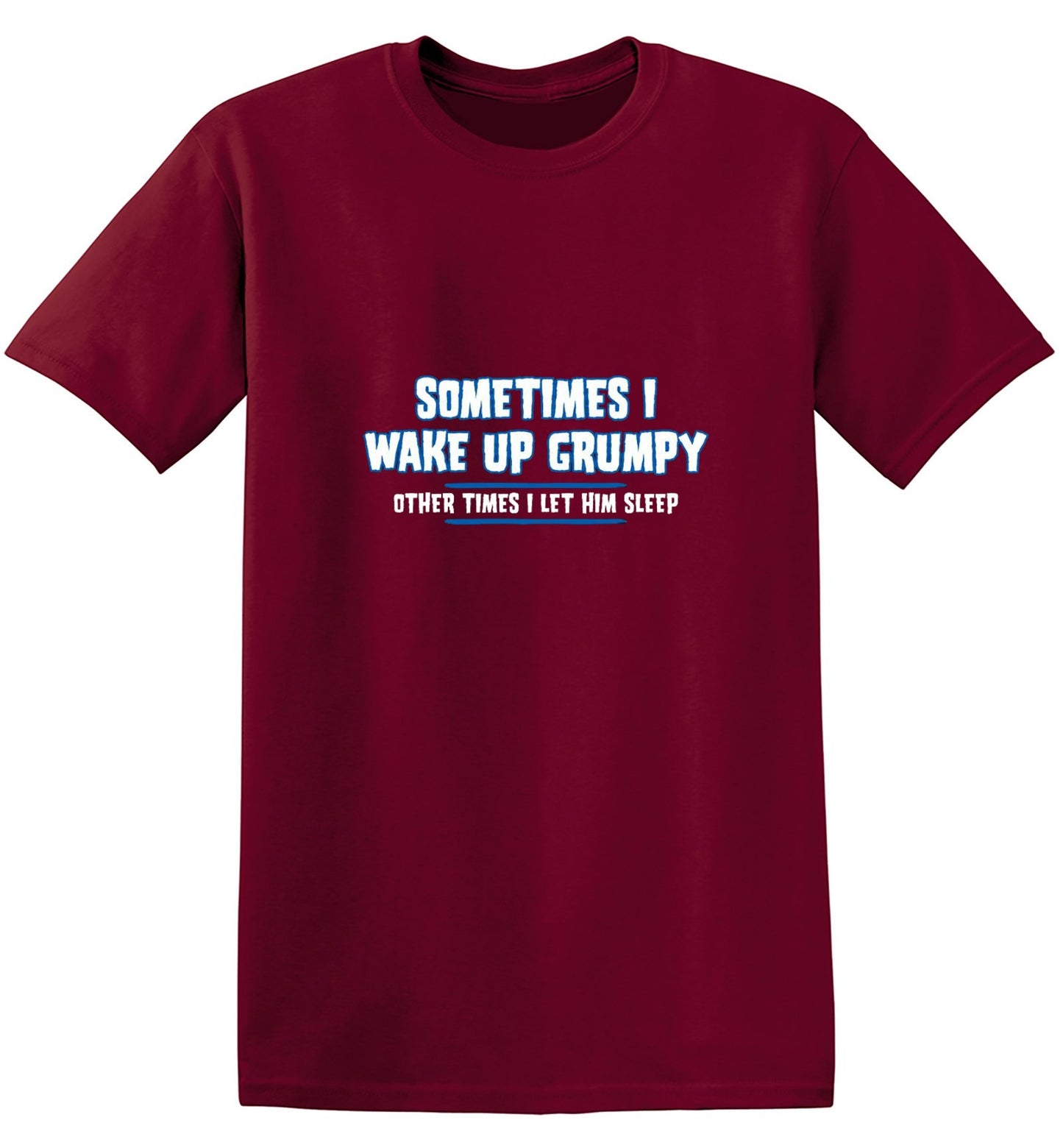 Funny T-Shirts design "Sometimes I Wake Up Grumpy Other Times I Let Him Sleep T-Shirt - Ring Spun Tee"
