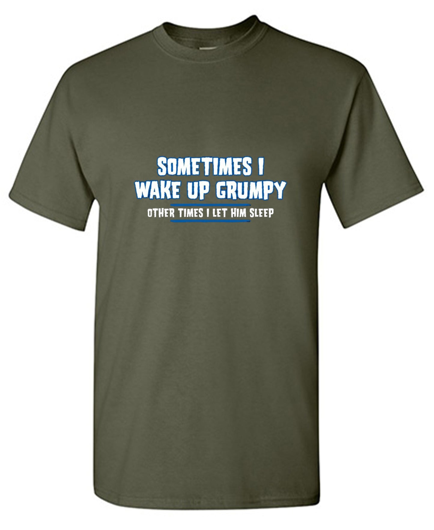 Funny T-Shirts design "Sometimes I Wake Up Grumpy Other Times I Let Him Sleep T-Shirt"