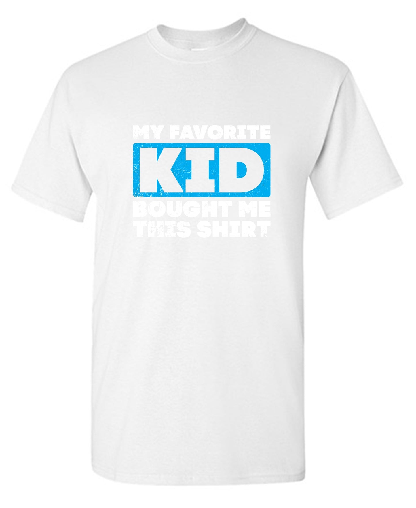 Funny T-Shirts design "My Favorite Kid Bought Me this Shirt Fathers Day T-Shirt"