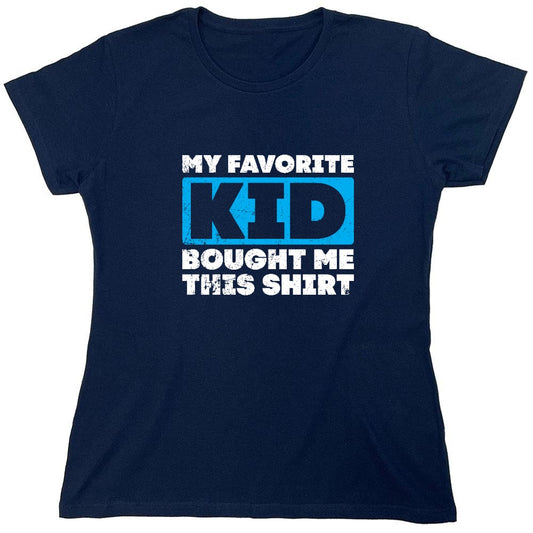 Funny T-Shirts design "My Favorite Kid Bought Me this Shirt Fathers Day T-Shirt - Womens"