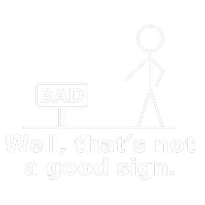 Funny T-Shirts design "Well That's Not A Good Sign T-Shirt"