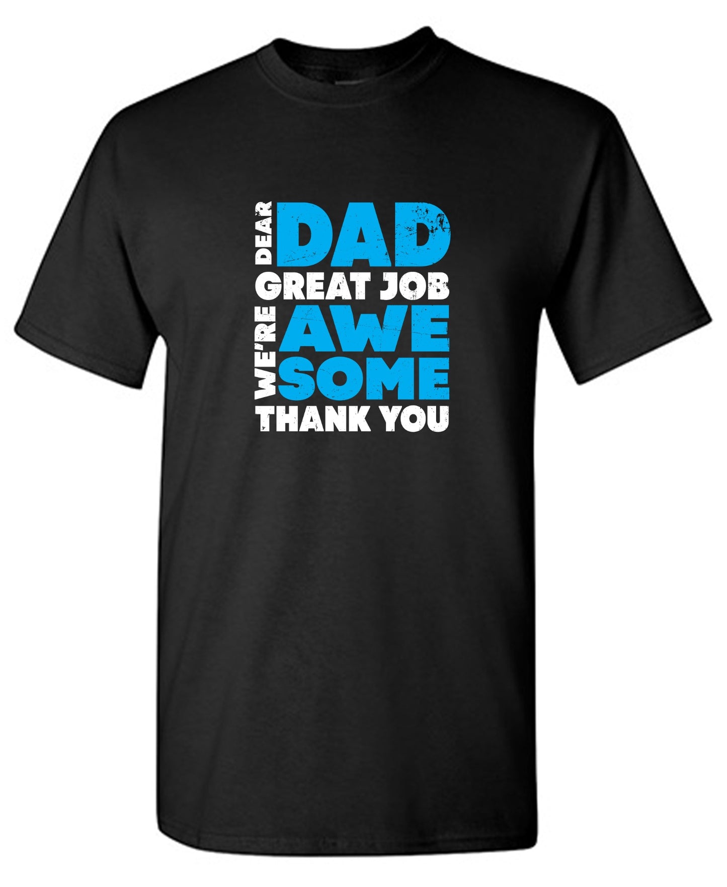 Funny T-Shirts design "Dear Dad, Great Job. We Are Awesome Thank You Fathers Day T-Shirt - Youth"