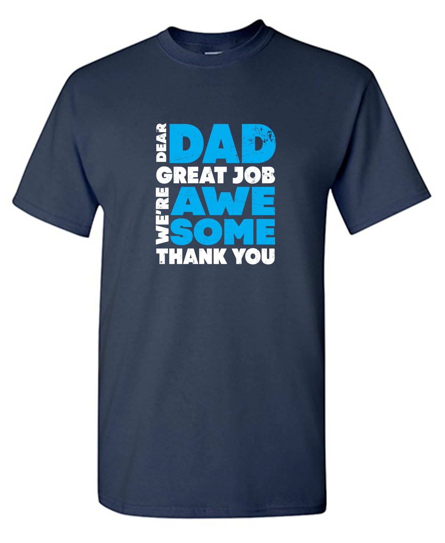 Funny T-Shirts design "Dear Dad, Great Job. We Are Awesome Thank You Fathers Day T-Shirt - Youth"