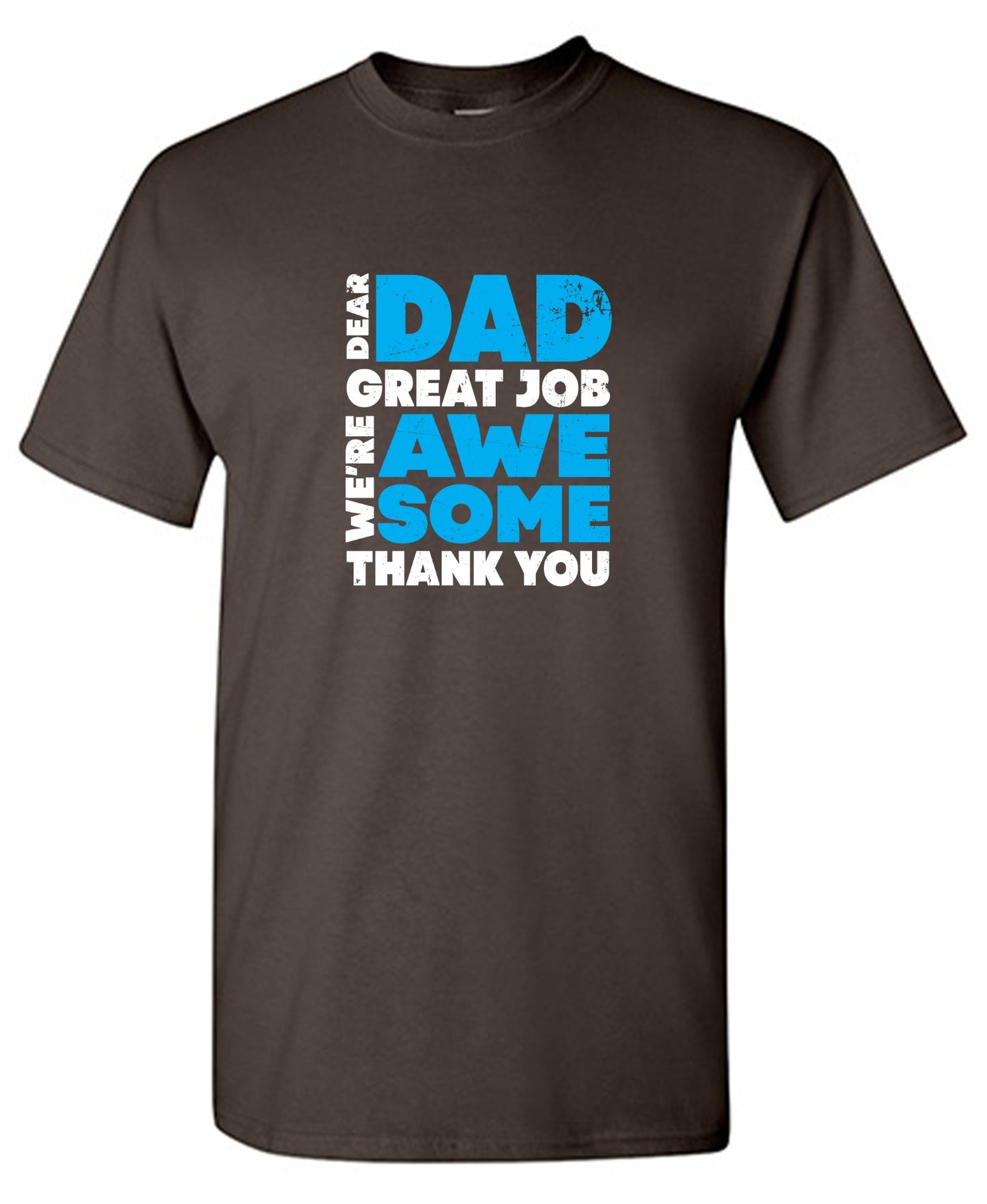 Funny T-Shirts design "Dear Dad, Great Job. We Are Awesome Thank You Fathers Day T-Shirt - Youth"