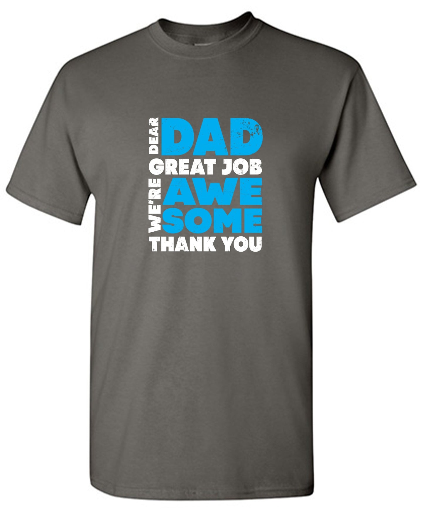 Funny T-Shirts design "Dear Dad, Great Job. We Are Awesome Thank You Fathers Day T-Shirt - Youth"