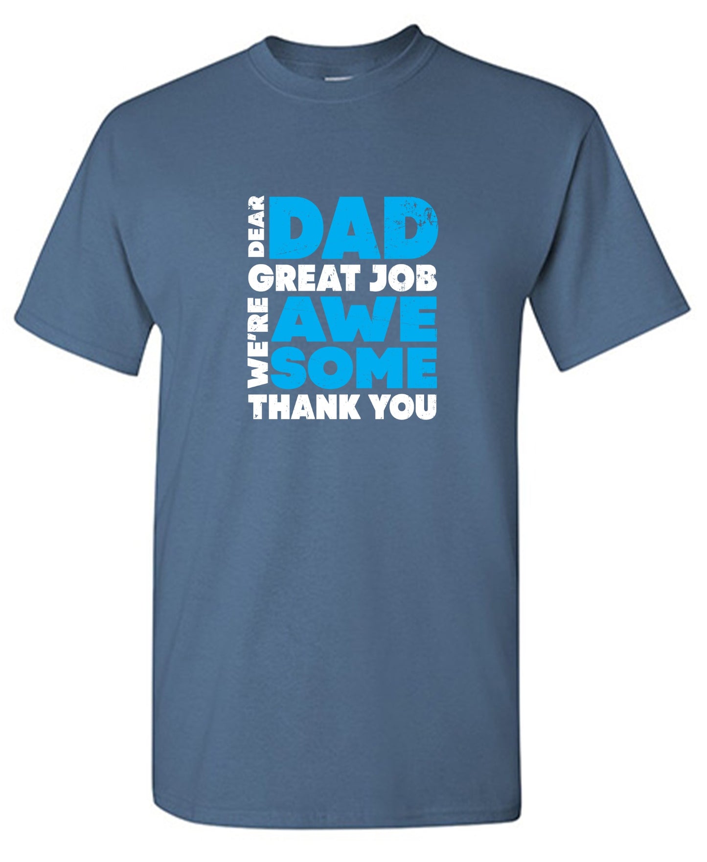 Funny T-Shirts design "Dear Dad, Great Job. We Are Awesome Thank You Fathers Day T-Shirt - Youth"
