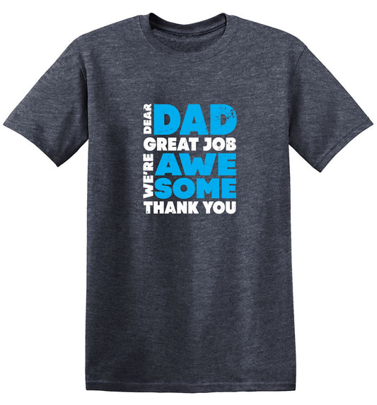 Funny T-Shirts design "Dear Dad, Great Job. We Are Awesome Thank You Fathers Day T-Shirt"