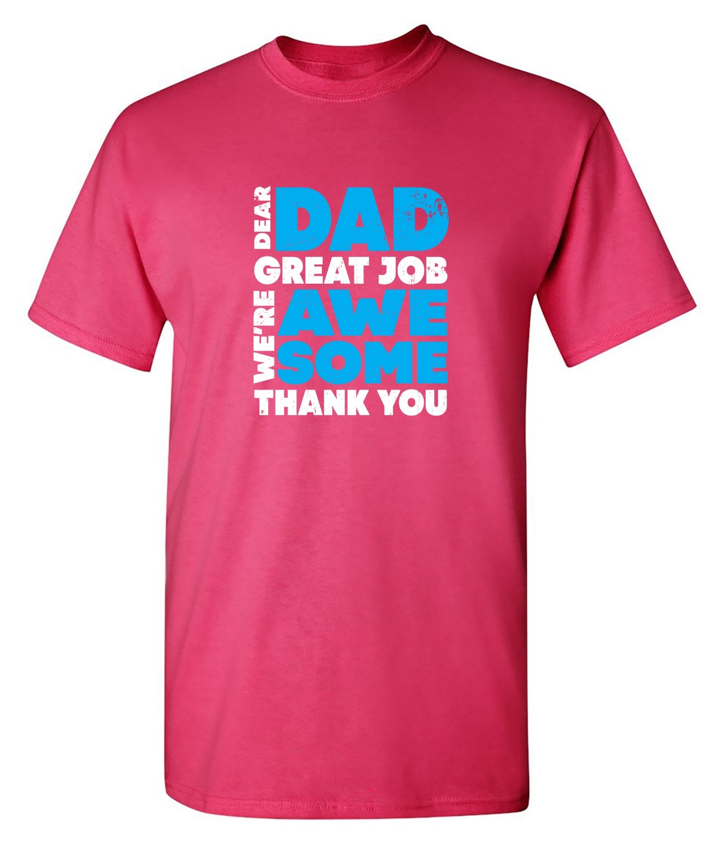 Funny T-Shirts design "Dear Dad, Great Job. We Are Awesome Thank You Fathers Day T-Shirt - Youth"