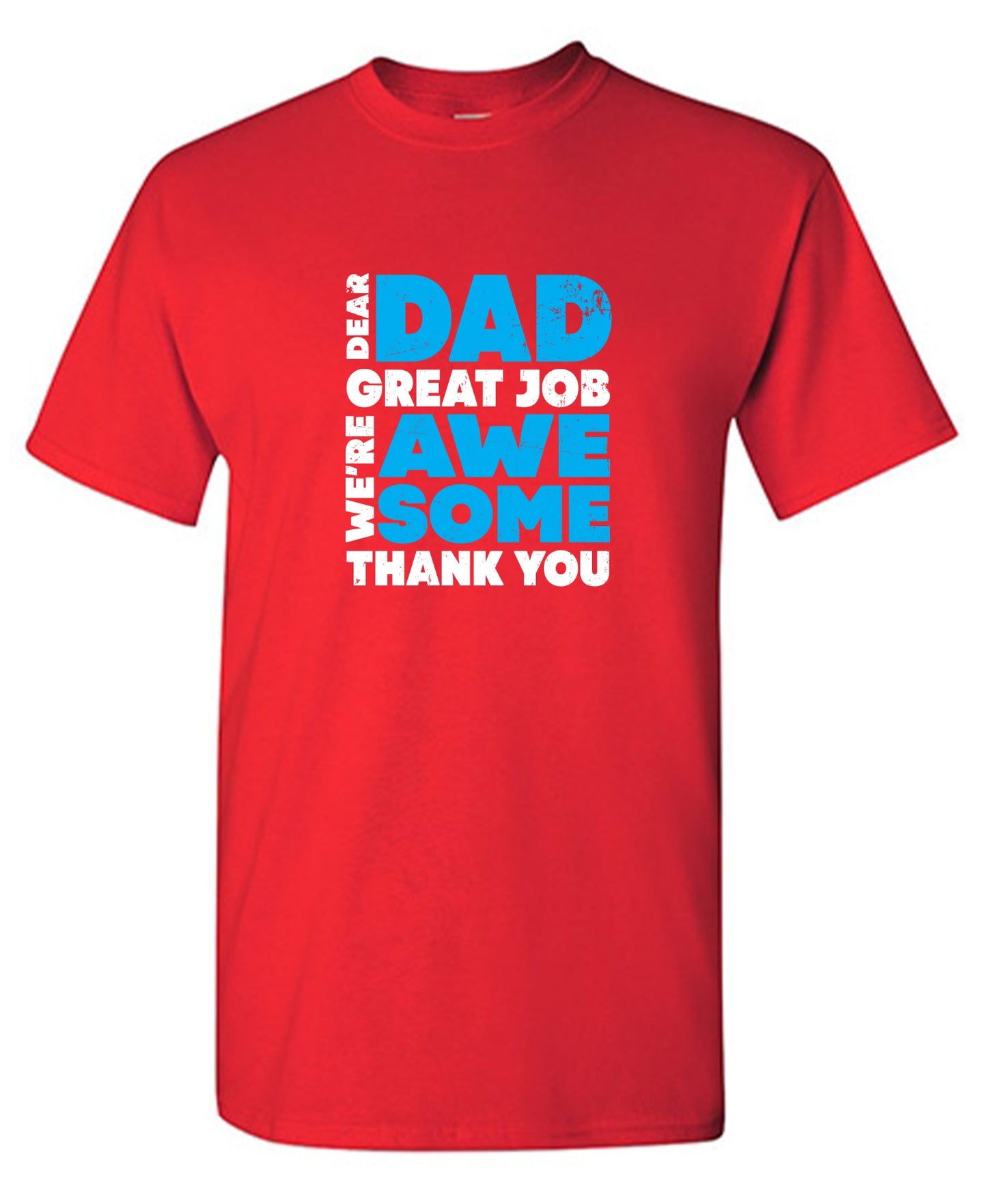 Funny T-Shirts design "Dear Dad, Great Job. We Are Awesome Thank You Fathers Day T-Shirt - Youth"