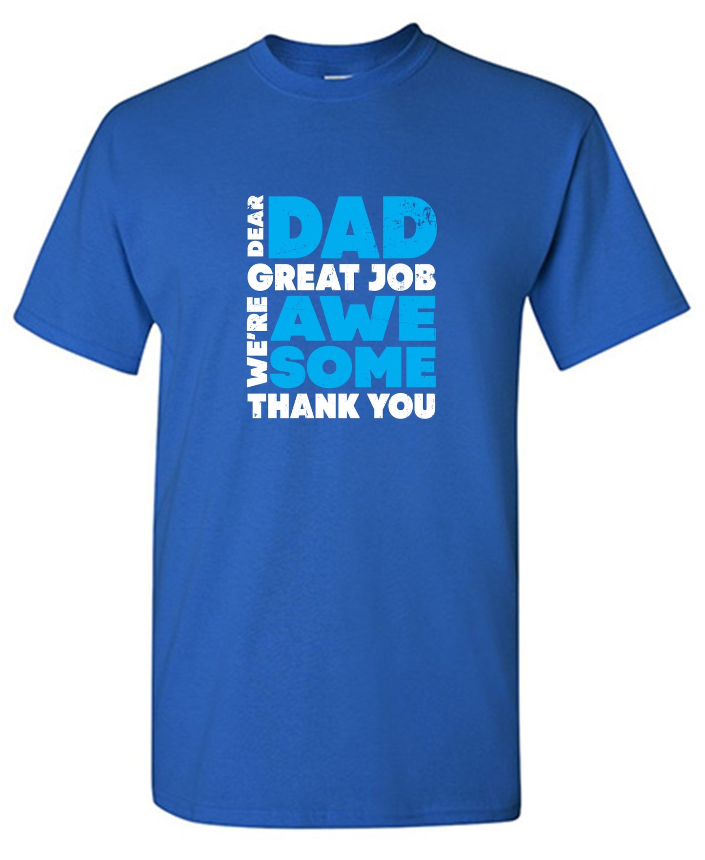Funny T-Shirts design "Dear Dad, Great Job. We Are Awesome Thank You Fathers Day T-Shirt - Youth"