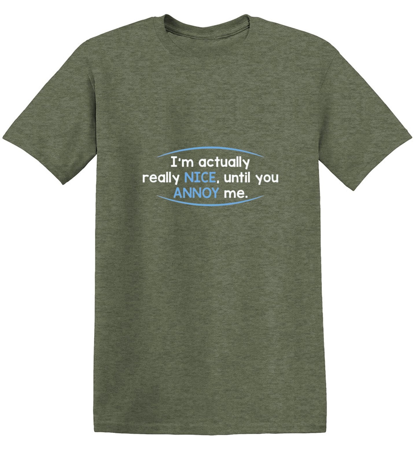 Funny T-Shirts design "I'm Actually Really Nice, Until You Annoy Me - Youth"