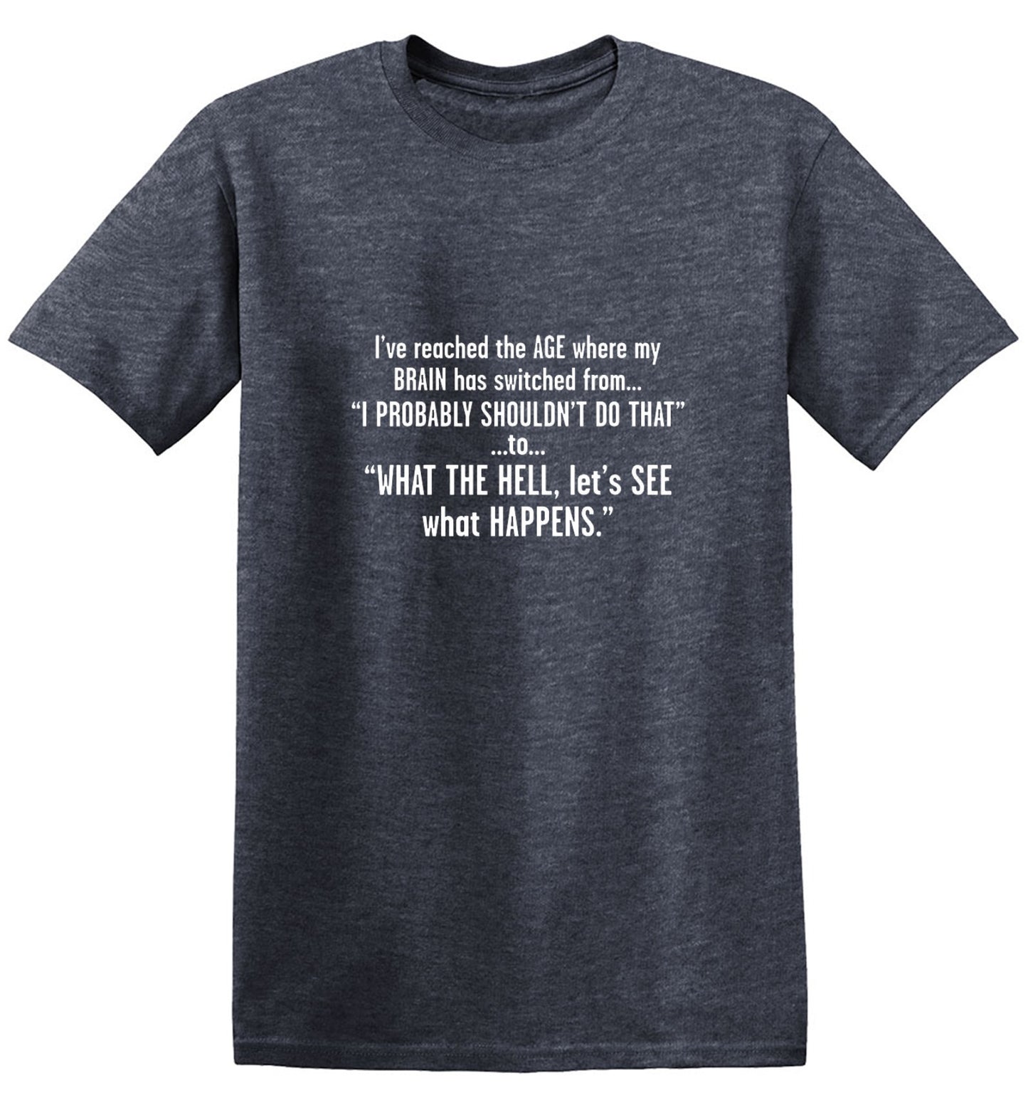 Funny T-Shirts design "I've Reached The Age Where My Brain Has Switched From"
