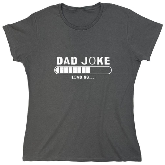 Funny T-Shirts design "Dad Joke Loading… Fathers Day Shirt - Womens"