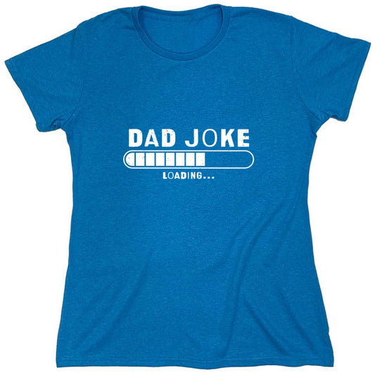 Funny T-Shirts design "Dad Joke Loading… Fathers Day Shirt - Womens"